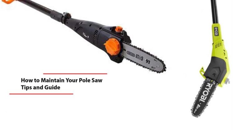 How to Maintain your Pole Saw